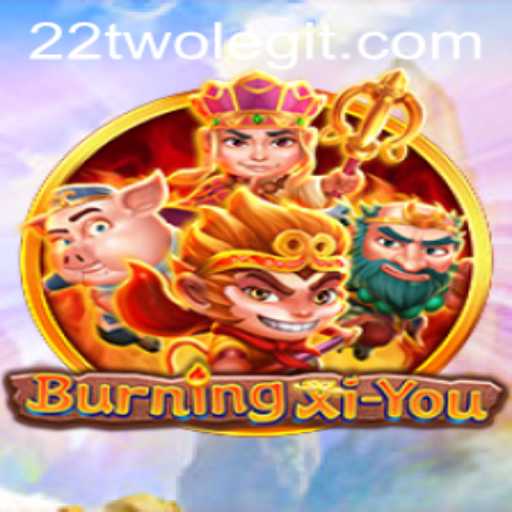 Exploring the Thrilling World of BurningXiYou: A Fusion of Adventure and Strategy