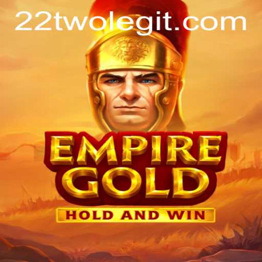 Explore the New World of EmpireGold with 22TWO
