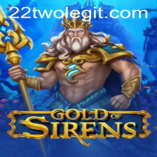 Exploring GoldofSirens: A New Era in Gaming with 22TWO