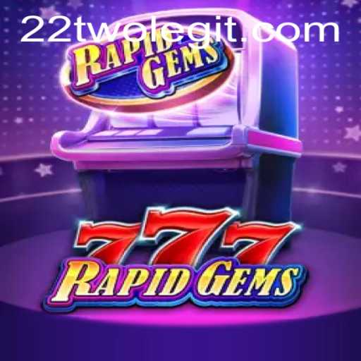 Discover the Thrill of RapidGems777: Engage with Exciting Gameplay and Win Big!